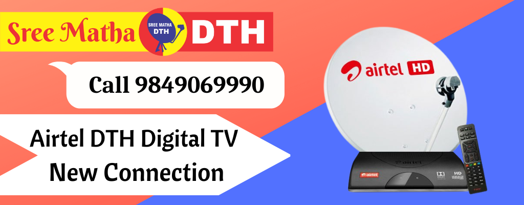 Airtel DTH Digital TV New Connection Call 9849069990